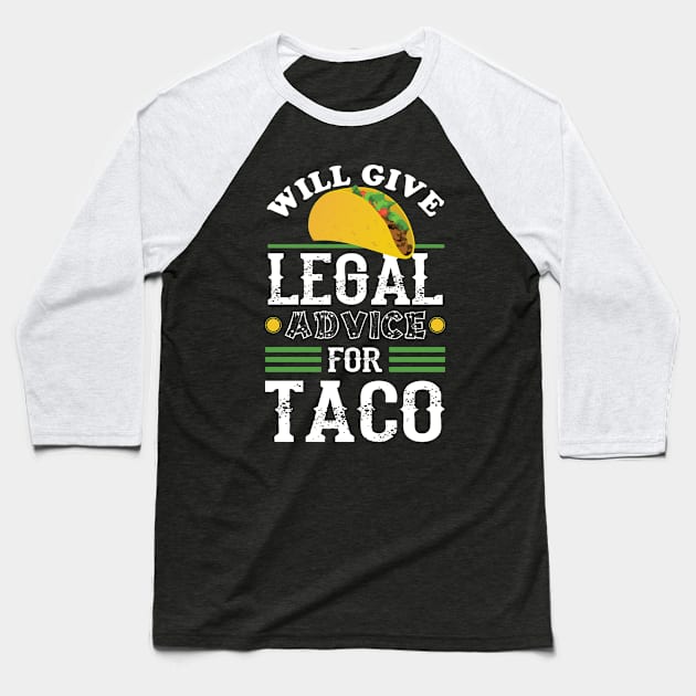 will give legal advice, for tacos Baseball T-Shirt by Bghight Colors